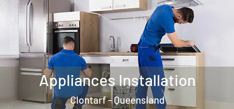 Appliances Installation Clontarf - Queensland