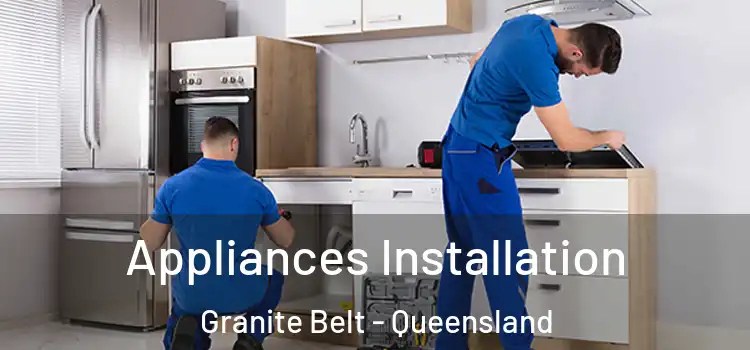 Appliances Installation Granite Belt - Queensland