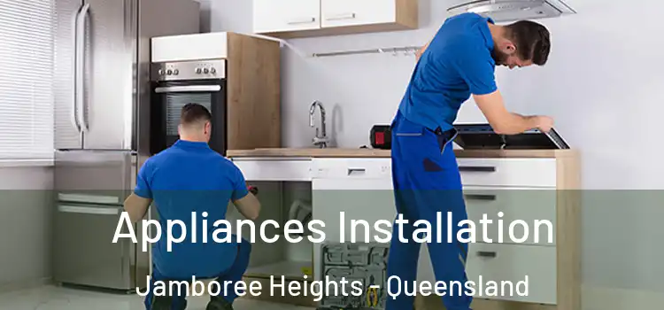 Appliances Installation Jamboree Heights - Queensland