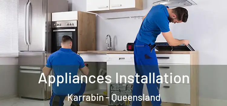 Appliances Installation Karrabin - Queensland
