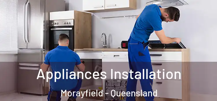 Appliances Installation Morayfield - Queensland