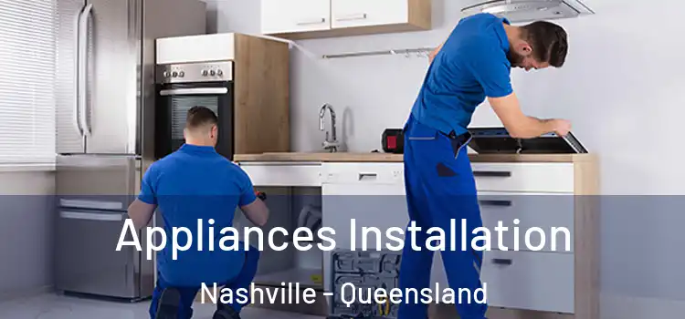 Appliances Installation Nashville - Queensland