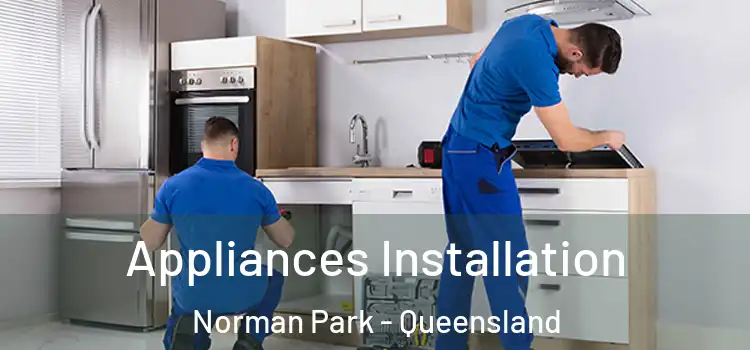 Appliances Installation Norman Park - Queensland