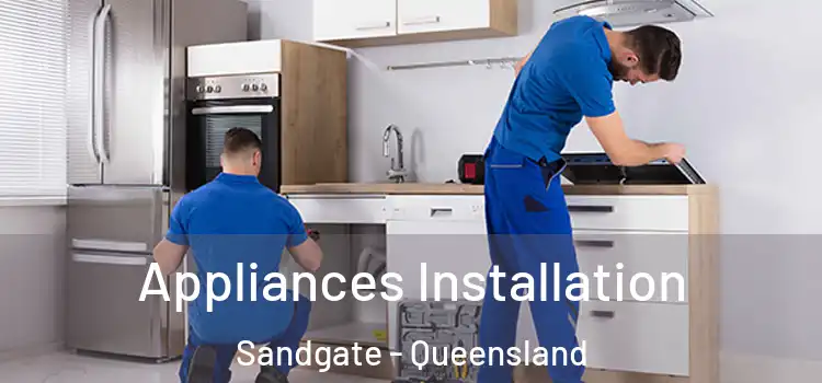Appliances Installation Sandgate - Queensland