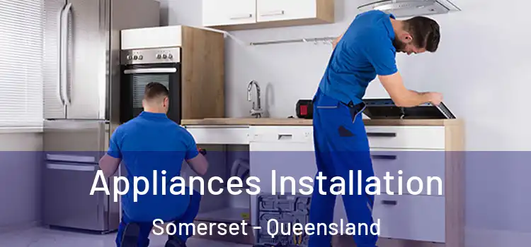 Appliances Installation Somerset - Queensland