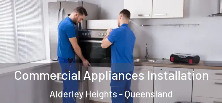 Commercial Appliances Installation Alderley Heights - Queensland