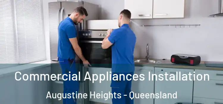 Commercial Appliances Installation Augustine Heights - Queensland