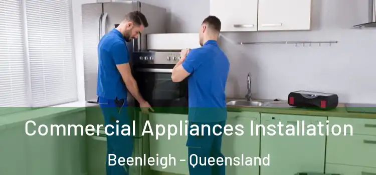 Commercial Appliances Installation Beenleigh - Queensland