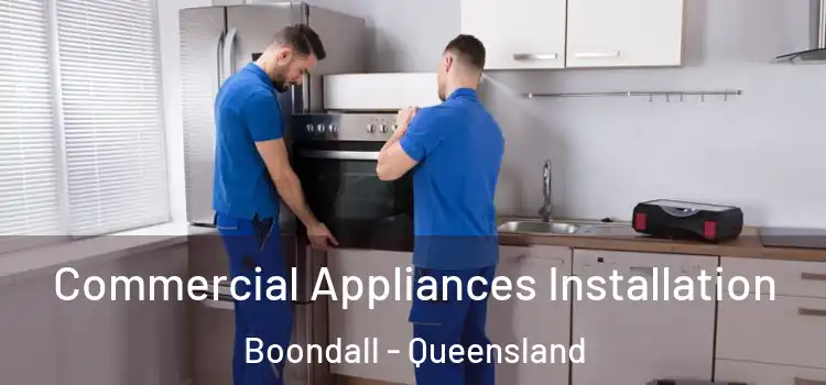 Commercial Appliances Installation Boondall - Queensland