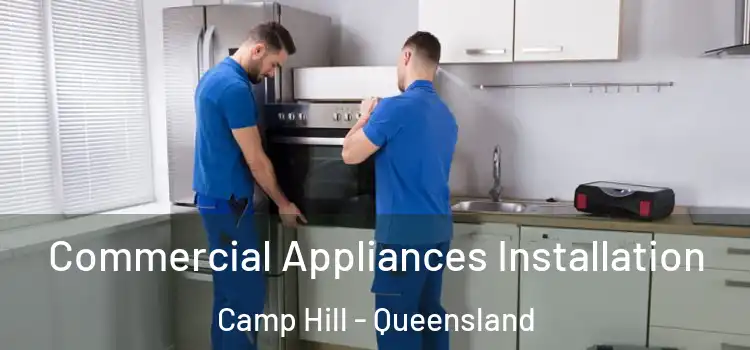 Commercial Appliances Installation Camp Hill - Queensland