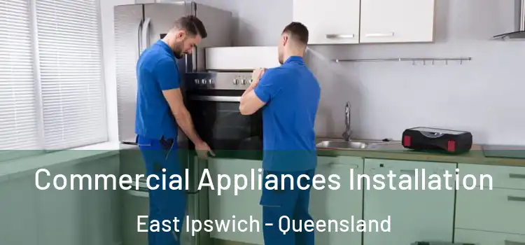 Commercial Appliances Installation East Ipswich - Queensland