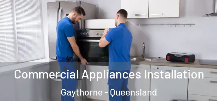 Commercial Appliances Installation Gaythorne - Queensland