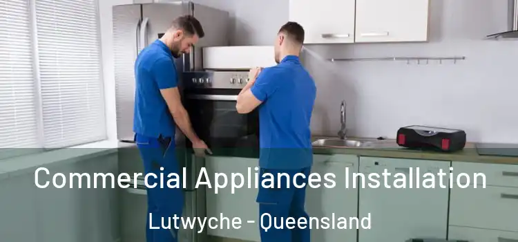 Commercial Appliances Installation Lutwyche - Queensland