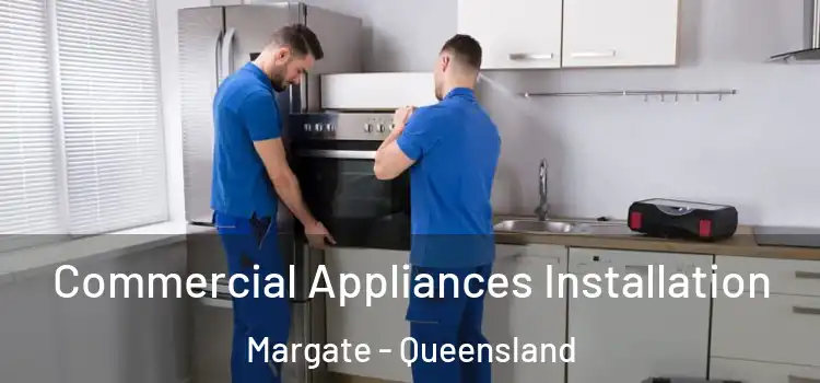 Commercial Appliances Installation Margate - Queensland