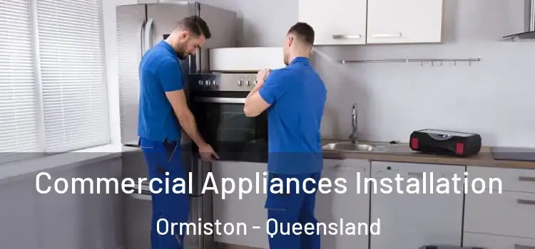 Commercial Appliances Installation Ormiston - Queensland