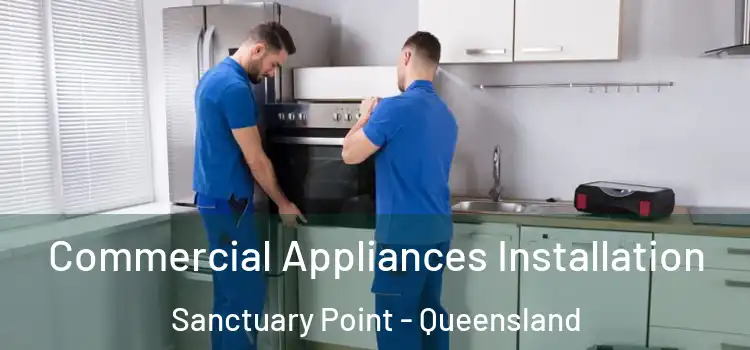 Commercial Appliances Installation Sanctuary Point - Queensland