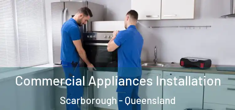 Commercial Appliances Installation Scarborough - Queensland
