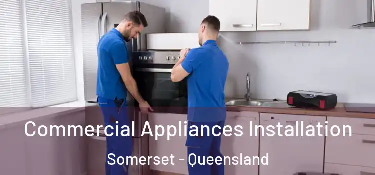 Commercial Appliances Installation Somerset - Queensland