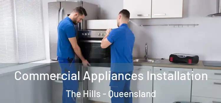 Commercial Appliances Installation The Hills - Queensland