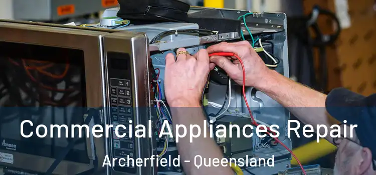 Commercial Appliances Repair Archerfield - Queensland