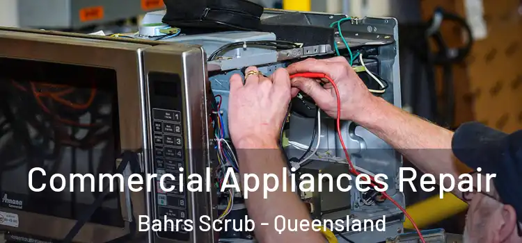 Commercial Appliances Repair Bahrs Scrub - Queensland