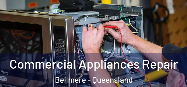 Commercial Appliances Repair Bellmere - Queensland