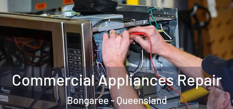 Commercial Appliances Repair Bongaree - Queensland