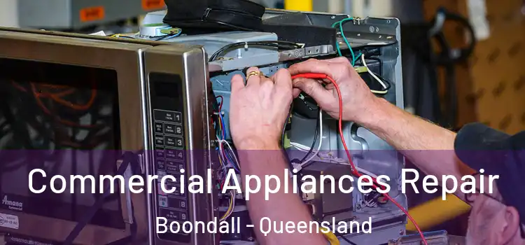 Commercial Appliances Repair Boondall - Queensland