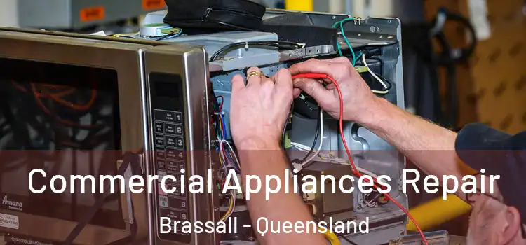 Commercial Appliances Repair Brassall - Queensland
