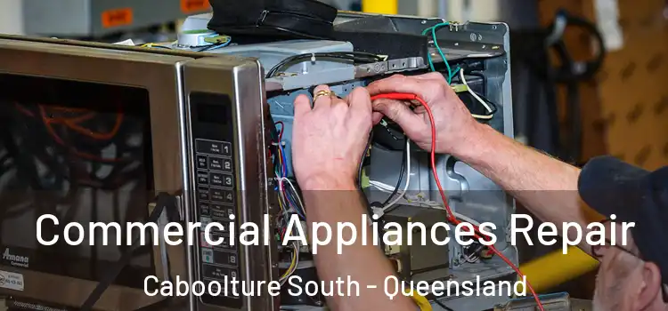 Commercial Appliances Repair Caboolture South - Queensland