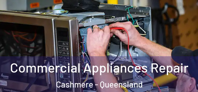 Commercial Appliances Repair Cashmere - Queensland