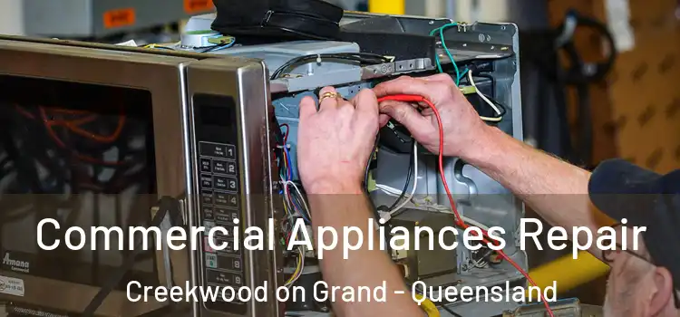 Commercial Appliances Repair Creekwood on Grand - Queensland