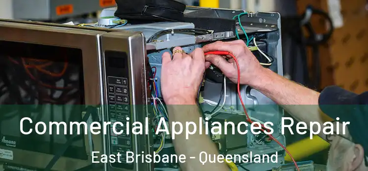 Commercial Appliances Repair East Brisbane - Queensland