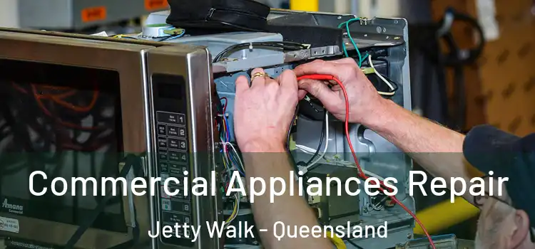 Commercial Appliances Repair Jetty Walk - Queensland