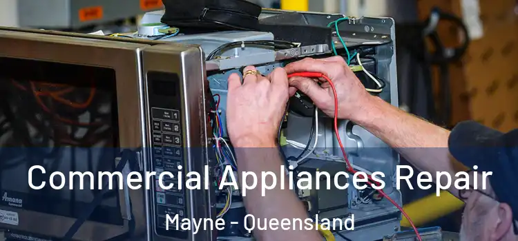 Commercial Appliances Repair Mayne - Queensland