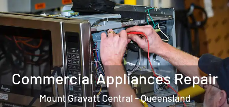 Commercial Appliances Repair Mount Gravatt Central - Queensland
