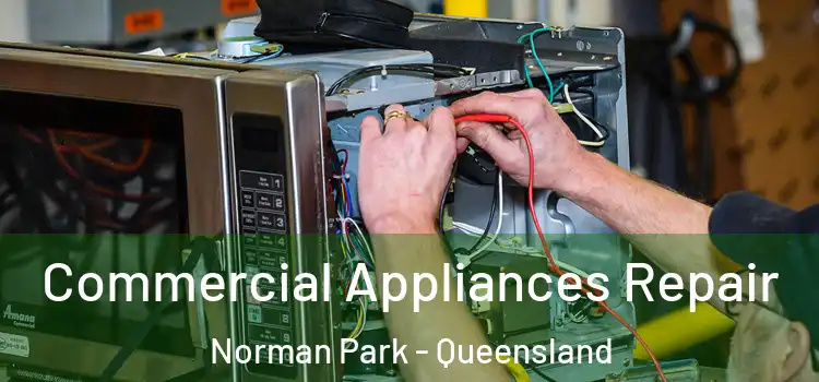Commercial Appliances Repair Norman Park - Queensland