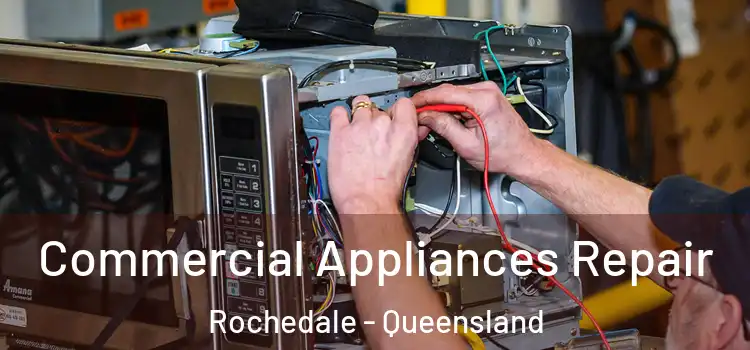 Commercial Appliances Repair Rochedale - Queensland