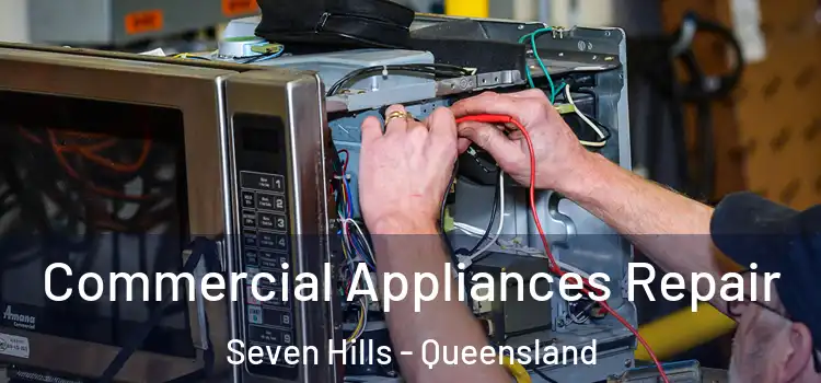 Commercial Appliances Repair Seven Hills - Queensland
