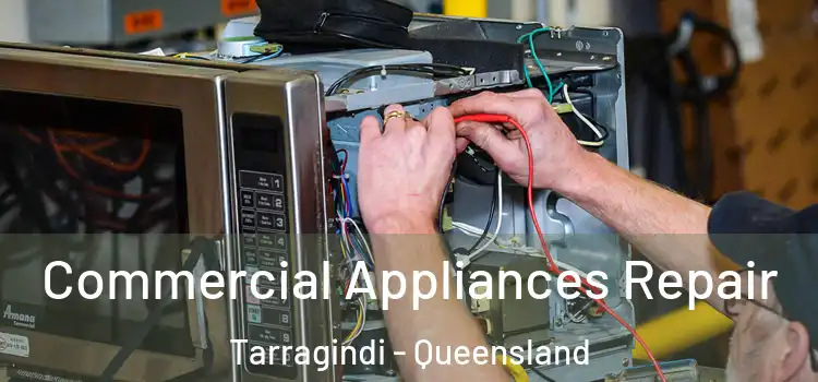 Commercial Appliances Repair Tarragindi - Queensland