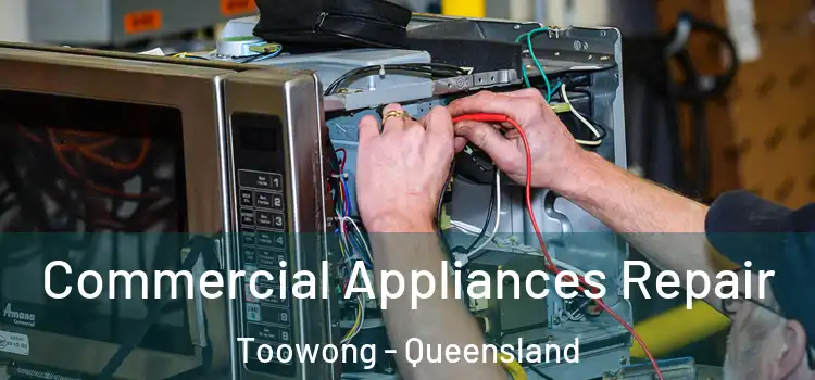 Commercial Appliances Repair Toowong - Queensland