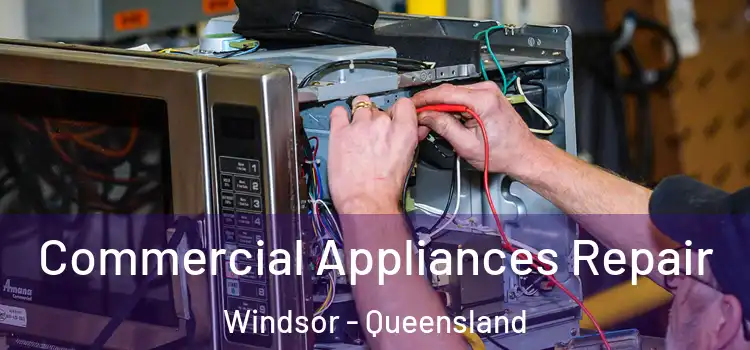 Commercial Appliances Repair Windsor - Queensland