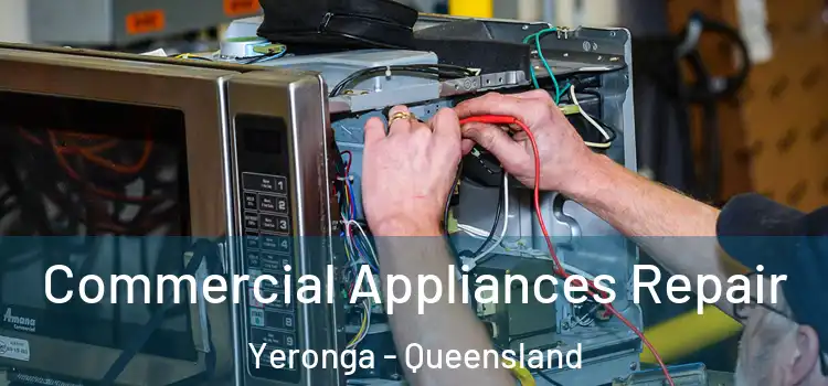 Commercial Appliances Repair Yeronga - Queensland