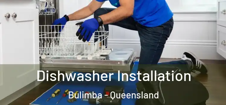 Dishwasher Installation Bulimba - Queensland