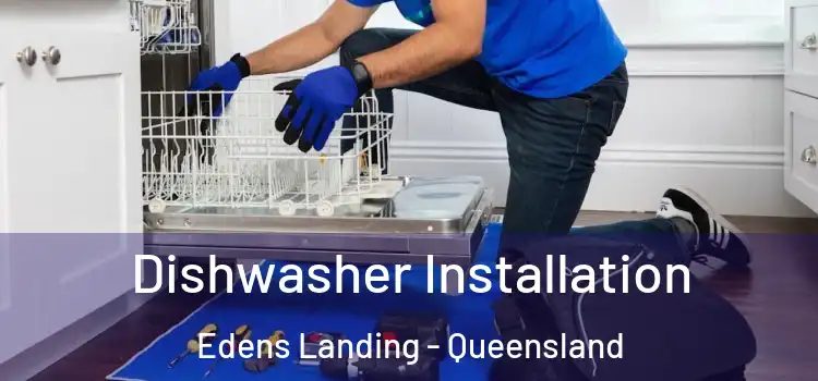 Dishwasher Installation Edens Landing - Queensland