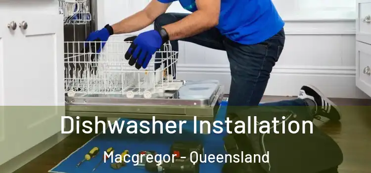 Dishwasher Installation Macgregor - Queensland