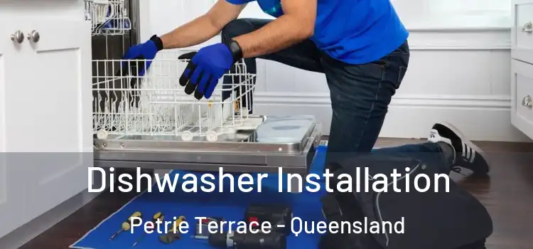 Dishwasher Installation Petrie Terrace - Queensland