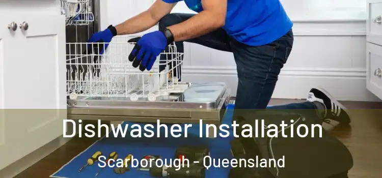 Dishwasher Installation Scarborough - Queensland