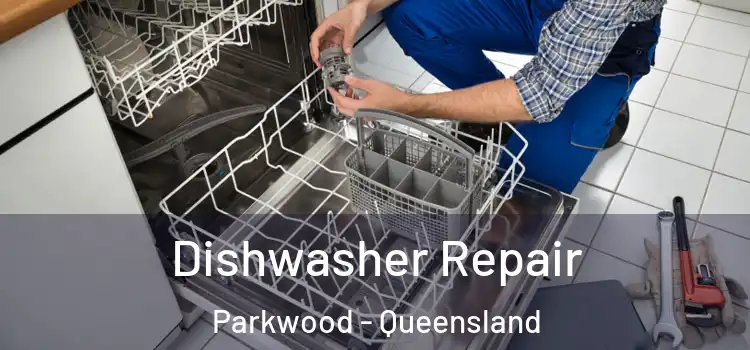 Dishwasher Repair Parkwood - Queensland