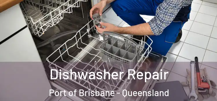 Dishwasher Repair Port of Brisbane - Queensland